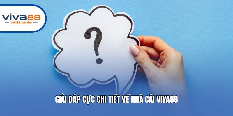 Giải đáp cực chi tiết về nhà cái Viva88
