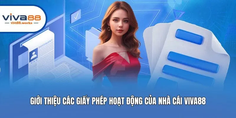 Giới thiệu các giấy phép hoạt động của nhà cái Viva88