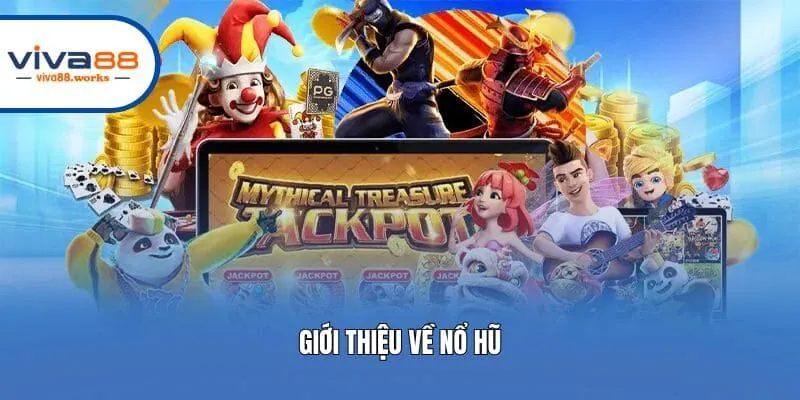 Giới thiệu về nổ hũ