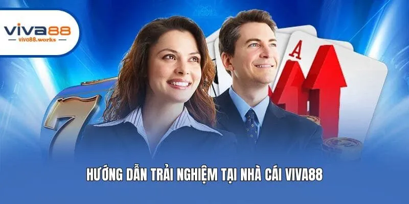 Hướng dẫn trải nghiệm tại nhà cái Viva88